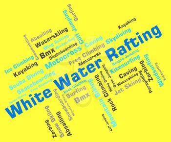 White Water Rafting Indicating Extreme Sports And Words 