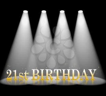 Twenty First Birthday Showing Spot Lights And Greeting