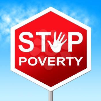 Stop Poverty Showing Warning Sign And Bankrupt