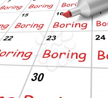 Boring Calendar Meaning Monotony Tedium And Boredom