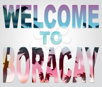 Welcome To Boracay Words Means Philippines Beach Vacations