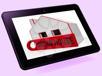 Dream House Home Tablet Showing Purchase Or Construct Perfect Property