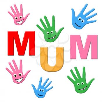 Handprints Mum Indicating Mummy Mom And Human