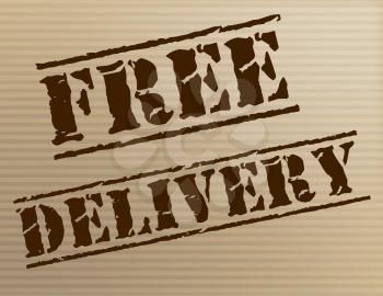 Free Delivery Showing With Our Compliments And No Charge