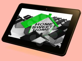 Home Sweet Home House Tablet Means Cozy And Familiar