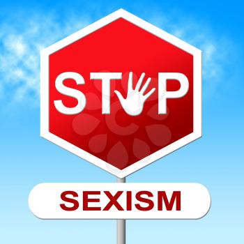 Sexism Stop Indicating Warning Sign And Caution