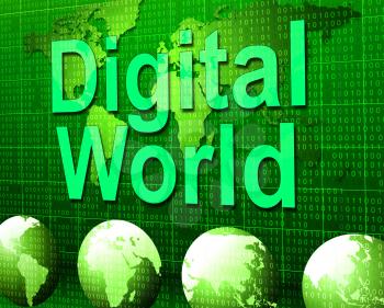 Digital World Indicating High Tec And Globalization