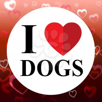 Love Dogs Heart Indicates Fabulous Delightful Superb Pets