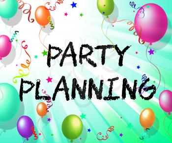 Party Planning Representing Organizer Planner And Celebrate