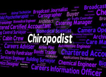 Chiropodist Job Indicating Foot Doctor And Position