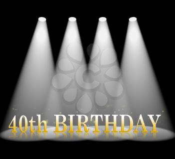 Fortieth Birthday Meaning Beam Of Light And Celebrating