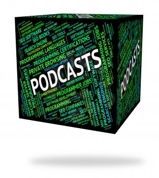 Podcasts Word Representing Broadcast Audio And Podcasting