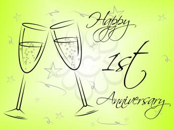 Happy First Anniversary Representing Celebrate Salutation And Celebration