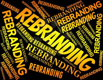Rebranding Word Representing Company Identity And Trademarks