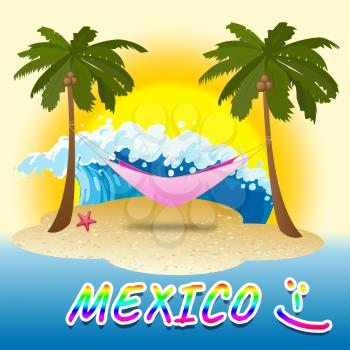 Mexico Holiday Representing Summer Time And Vacation