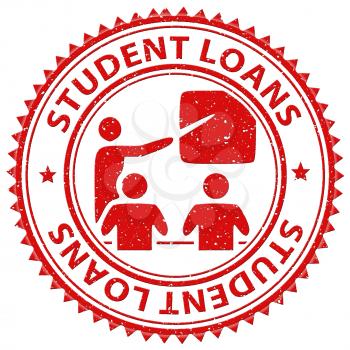 Student Loans Showing Loaning Learning And Students