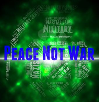 Peace Not War Indicating Wars Bloodshed And Wordclouds