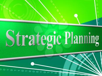 Strategic Planning Indicating Business Strategy And Idea