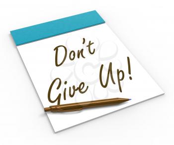 Dont Give Up! Notebook Meaning Determination Encouragement And Success