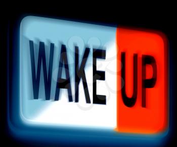 Wake Up Sign Means Awake and Rise