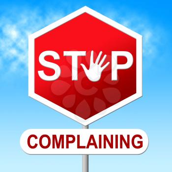 Stop Complaining Meaning Stopping Complaints And Restriction