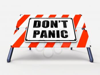 Dont Panic Sign Referring to Relaxing and Avoid Panicking