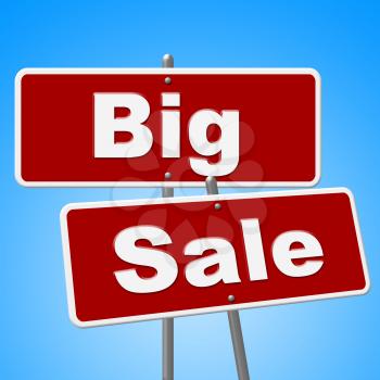 Big Sale Signs Meaning Closeout Promotional And Message