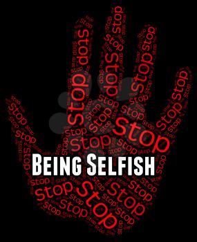 Stop Being Selfish Indicating Stopping Forbidden And Mean