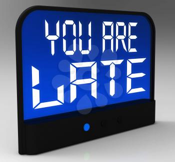 You Are Late Message Shows Tardiness And Lateness 