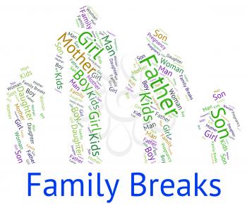 Family Breaks Representing Go On Leave And Time Off