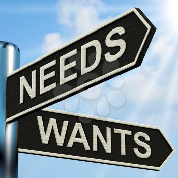 Needs Wants Signpost Meaning Necessity And Desire