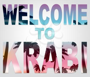 Welcome To Krabi Showing Thai Greeting And Holiday