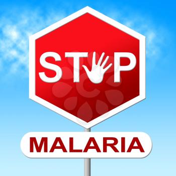 Stop Malaria Showing Warning Sign And Danger
