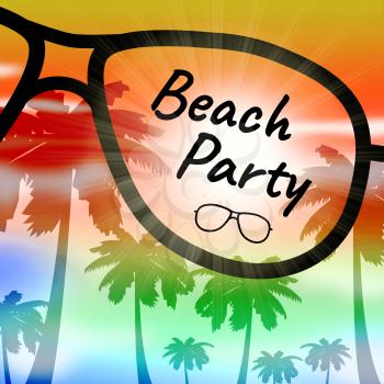 Beach Party Words On Glasses Represents Fun Holiday Seaside Parties
