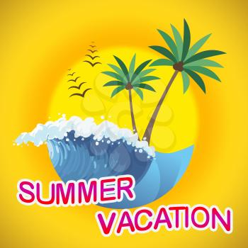 Summer Vacation Indicating Vacational Season And Hot