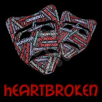 Heartbroken Word Representing Heavy Hearted And Grieving