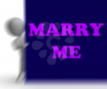 Marry Me Placard Meaning Romance Proposal And Marriage