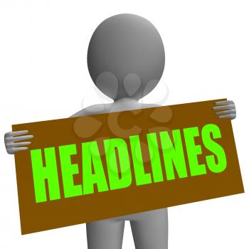 Headlines Sign Character Showing Newspaper Headlines Important Or Breaking News