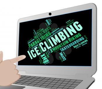 Ice Climbing Indicating Text Ice-Climber And Mountaineering 