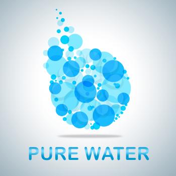 Pure Water Word And Symbol Indicates Fresh And Clean H2o