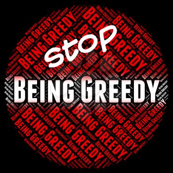 Stop Being Greedy Meaning Self Indulgent And Restriction