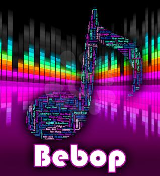 Bebop Music Showing Sound Track And Be-Bop