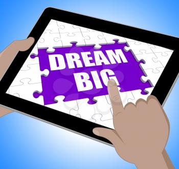 Dream Big Tablet Meaning Inspiration And Imagination
