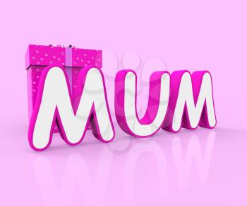 Giftbox Mum Meaning Wrapped Presents And Greeting