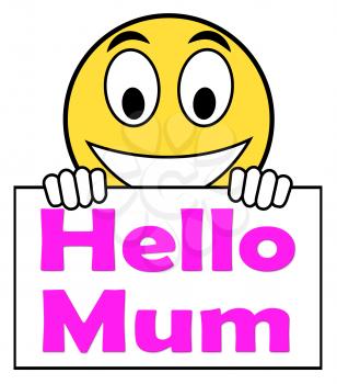 Hello Mum On Sign Showing Message And Best Wishes