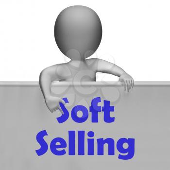 Soft Selling Sign Showing Friendly Sales Technique