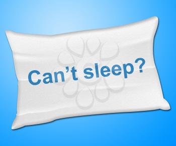 Can't Sleep Pillow Indicating Waking Insomnia And Bedding
