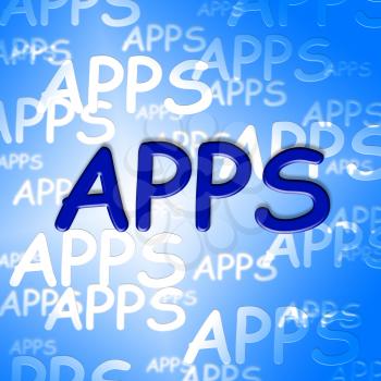 Apps Words Showing Application Software And Program