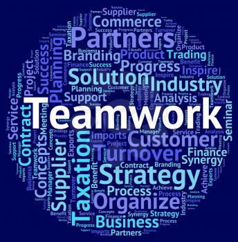 Teamwork Word Representing Teams Networking And Organized