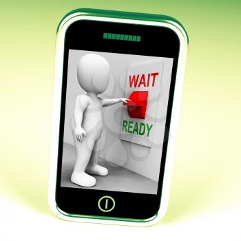 Ready Wait Switch Phone Meaning Prepared and Waiting